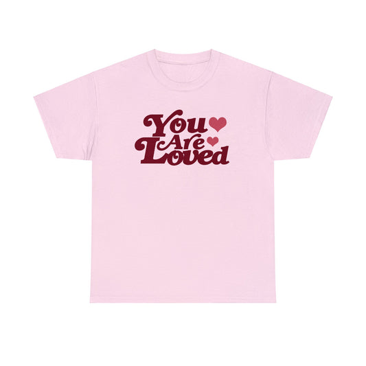 You Are Loved Tee