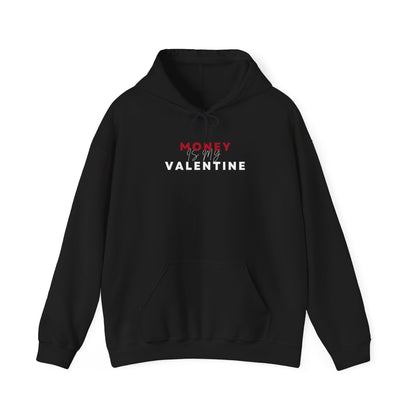 Money Is My Valentine Hoodie