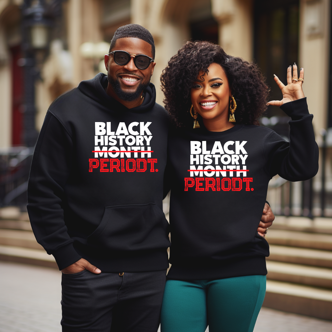 Black History Periodt Hoodie