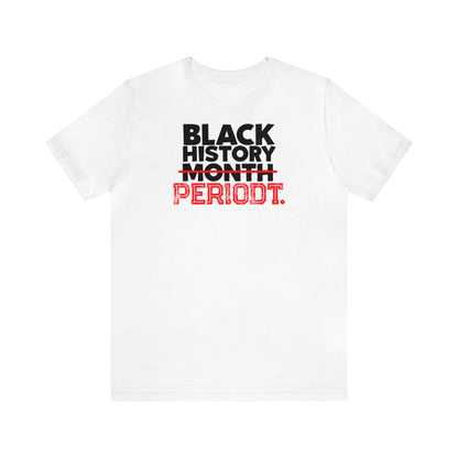 Black History Month Periodt Tee