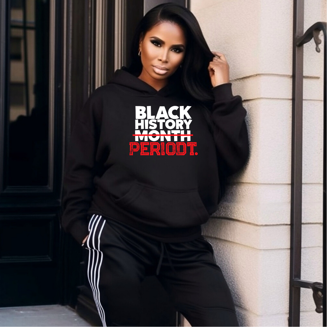 Black History Periodt Hoodie