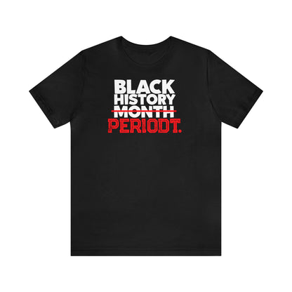 Black History Month Periodt Tee