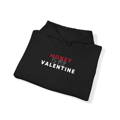 Money Is My Valentine Hoodie