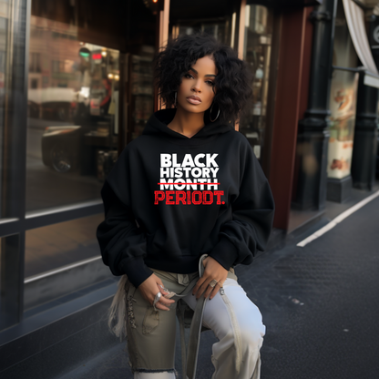 Black History Periodt Hoodie